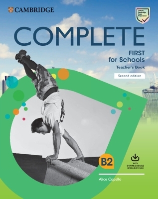 Complete First for Schools Teacher's Book with Downloadable Resource Pack (Class Audio and Teacher's Photocopiable Worksheets) - Alice Copello