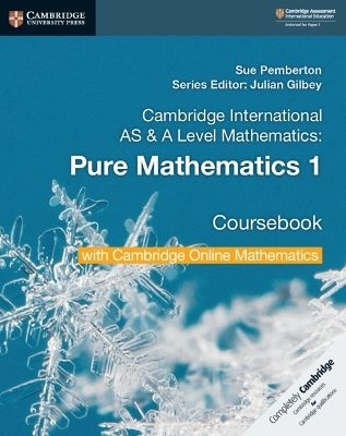 Cambridge International AS & A Level Mathematics Pure Mathematics 1 Coursebook with Cambridge Online Mathematics (2 Years) - Sue Pemberton