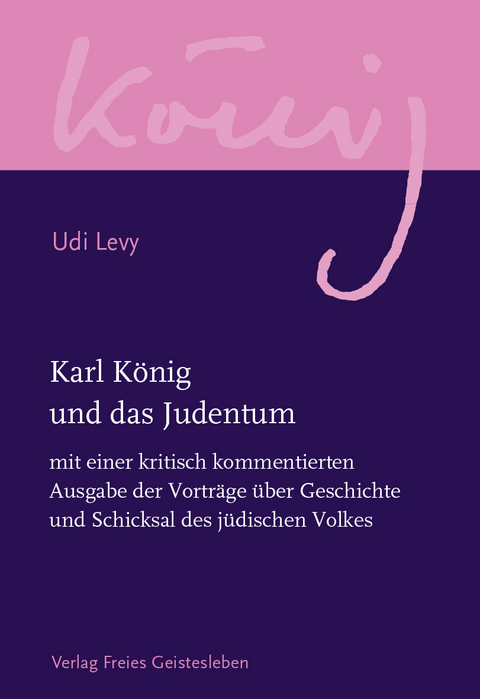 Karl K&ouml;nig und das Judentum - 
