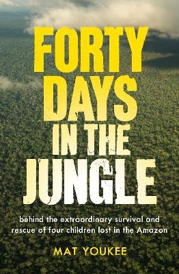 Forty Days in the Jungle - Mat Youkee