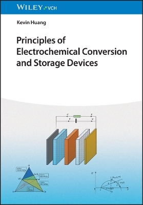 Principles of Electrochemical Conversion and Storage Devices - Kevin Huang