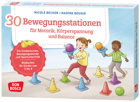 30 Bewegungsstationen f&uuml;r Motorik, K&ouml;rperspannung und Balance. Bildkarten f&uuml;r Kinder von 3 bis 8 - Nicole Becker