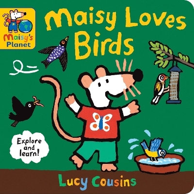 Maisy Loves Birds: A Maisy's Planet Book - Lucy Cousins