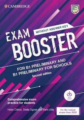 Exam Booster for B1 Preliminary and B1 Preliminary for Schools without Answer Key with Audio for the Revised 2020 Exams - Helen Chilton, Sheila Dignen, Mark Little