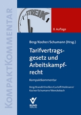 Tarifvertragsgesetz und Arbeitskampfrecht - Berg, Peter; Kocher, Eva; Schumann, Dirk; Dierßen, Martina; Heilmann, Micha; Garloff, Grégory