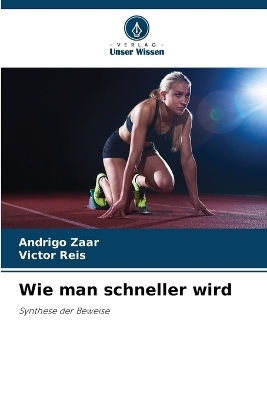 Wie man schneller wird - Andrigo Zaar, Victor Reis