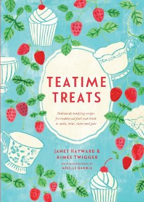 Teatime Treats - Janet Hayward, Aimee Twigger