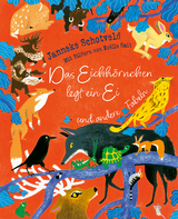 Das Eichh&ouml;rnchen legt ein Ei und andere Fabeln - Janneke Schotveld