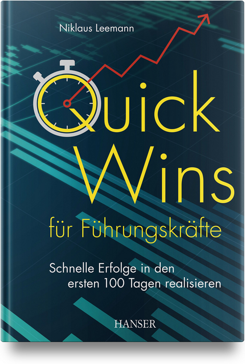 Quick Wins f&uuml;r F&uuml;hrungskr&auml;fte - Niklaus Leemann