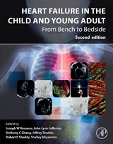 Heart Failure in the Child and Young Adult - Rossano, Joseph; Jefferies, John Lynn; Chang, Anthony C.; Towbin, Jeffrey A.; Shaddy, Robert E