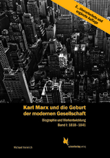 Karl Marx und die Geburt der modernen Gesellschaft - Michael Heinrich
