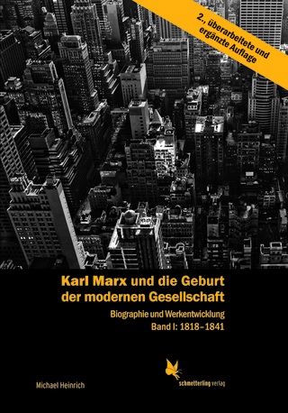 Karl Marx und die Geburt der modernen Gesellschaft