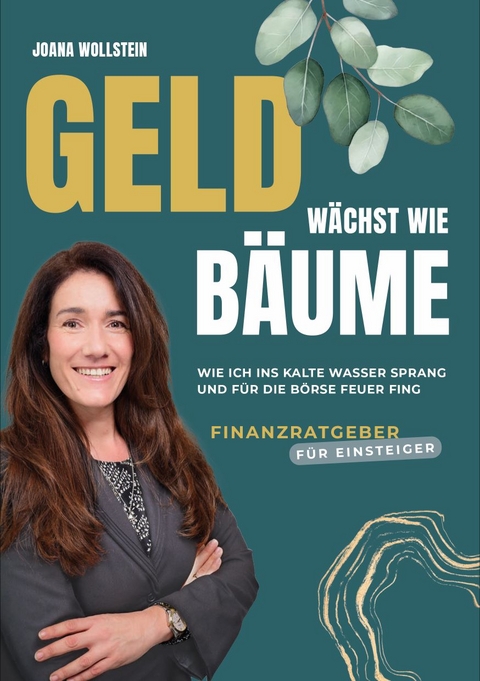 Geld w&auml;chst wie B&auml;ume - Joana Wollstein