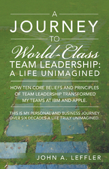 A Journey to World-Class Team Leadership - John a. Leffler