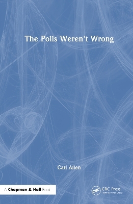 The Polls Weren't Wrong - Carl Allen