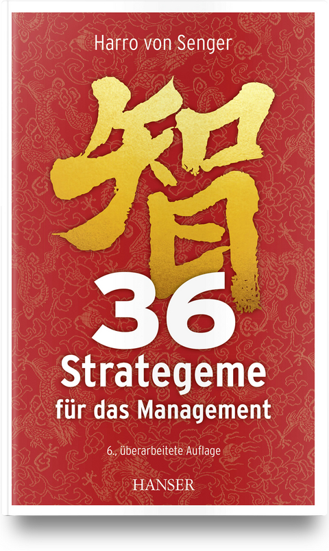 36 Strategeme f&uuml;r das Management - Harro von Senger