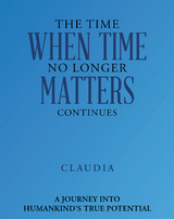 The Time When Time No Longer Matters Continues -  N/A