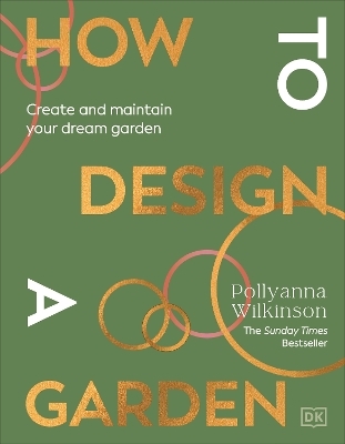 How to Design a Garden - Pollyanna Wilkinson