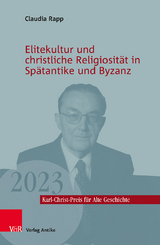 Elitekultur und christliche Religiosit&auml;t in Sp&auml;tantike und Byzanz - Claudia Rapp