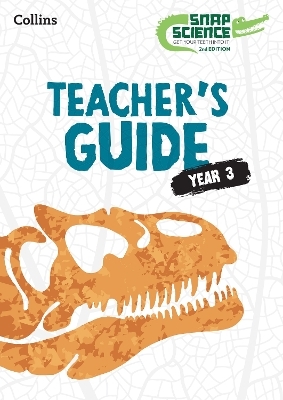 Snap Science Teacher&rsquo;s Guide Year 3
