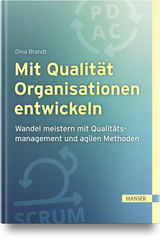 Mit Qualit&auml;t Organisationen entwickeln - Dina Brandt