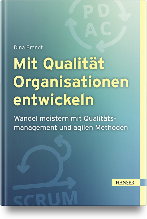Mit Qualit&auml;t Organisationen entwickeln - Dina Brandt