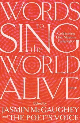 Words to Sing the World Alive - Jasmin McGaughey