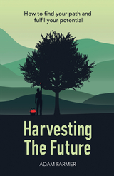 Harvesting the Future - Adam Farmer