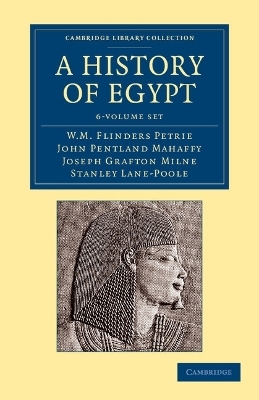 A History of Egypt 6 Volume Set - William Matthew Flinders Petrie, John Pentland Mahaffy, Joseph Grafton Milne, Stanley Lane-Poole