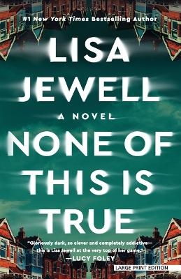 None of This Is True - Lisa Jewell