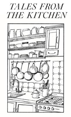 Tales from the Kitchen