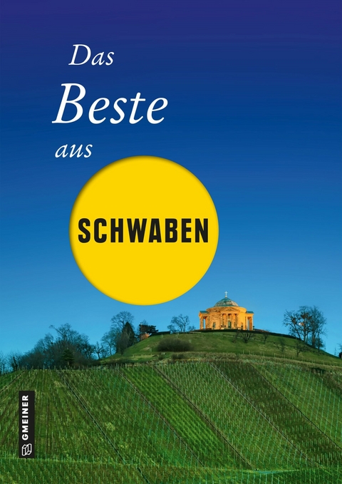 Das Beste aus Schwaben - Ute B&ouml;ttinger, Notburg Geibel, Andrea Jenewein, Frank Rothfuss, Jochen Schmid