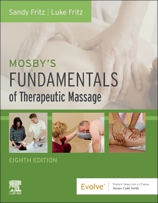 Mosby's Fundamentals of Therapeutic Massage - Sandy Fritz, Luke Allen Fritz