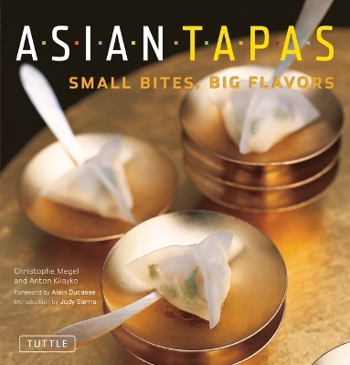 Asian Tapas - Christophe Megel, Anton Kilayko