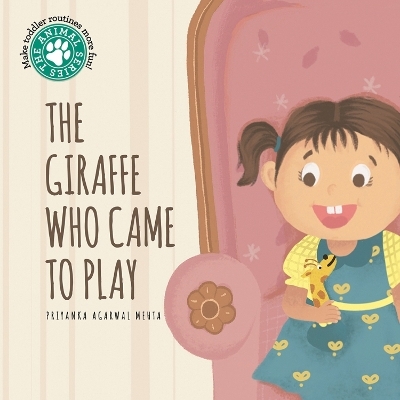 The Giraffe Who Came to Play - Priyanka Agarwal Mehta