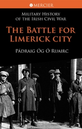 The Battle for Limerick City - P&aacute;draig &Oacute;g &Oacute; Ruairc