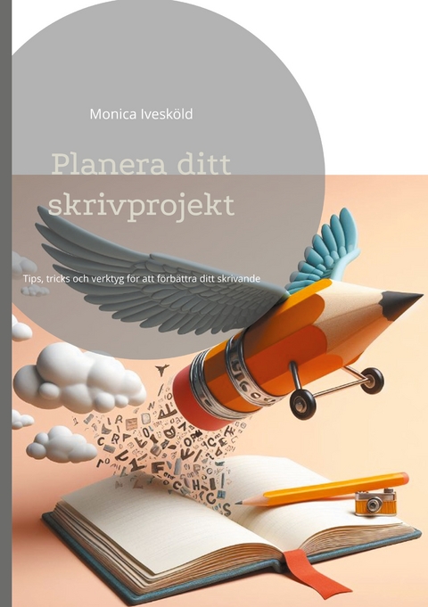 Planera ditt skrivprojekt - Monica Ivesköld