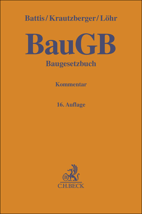 Baugesetzbuch: BauGB - Ulrich Battis, Michael Krautzberger, Rolf-Peter L&ouml;hr