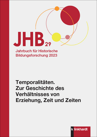 Temporalitäten. Zur Geschichte des Verhältnisses von Erziehung, Zeit und Zeiten