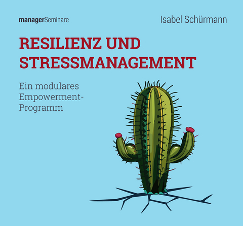 Resilienz und Stressmanagement (Trainingskonzept) - Schürmann Isabel