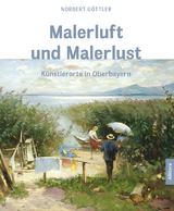 Malerluft und Malerlust - Norbert G&ouml;ttler
