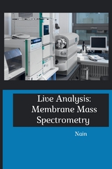 Live Analysis: Membrane Mass Spectrometry -  Nain