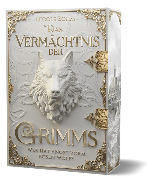 Das Vermächtnis der Grimms - Wer hat Angst vorm bösen Wolf? - Nicole Böhm