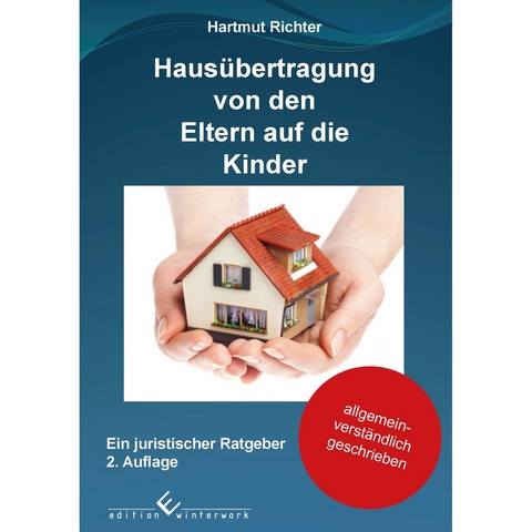 Haus&uuml;bertragung von den Eltern auf die Kinder - Hartmut Richter