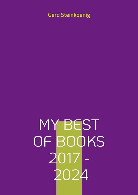 My Best Of Books 2017 - 2024 - Gerd Steinkoenig