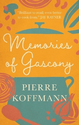 Memories of Gascony - Pierre Koffmann