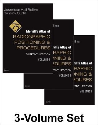 Merrill's Atlas of Radiographic Positioning and Procedures - 3-Volume Set - Jeannean Hall Rollins, Tammy Curtis