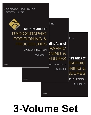 Merrill's Atlas of Radiographic Positioning and Procedures - 3-Volume Set - Jeannean Hall Rollins, Tammy Curtis