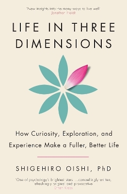 Life in Three Dimensions - Shigehiro Oishi