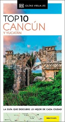 Cancun y Yucatan Guia Top 10